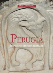 Perugia. Frammenti di storia templare