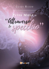 Peter Miele in «Attraverso lo specchio»