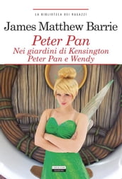 Peter Pan nei giardini di Kensington. Peter Pan e Wendy.