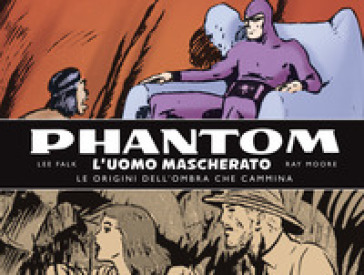 Phantom. L'uomo mascherato. Tavole domenicali. 1: 1939-1943