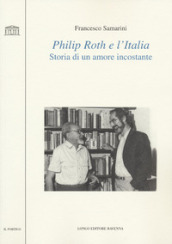 Philip Roth e l Italia. Storia di un amore incostante