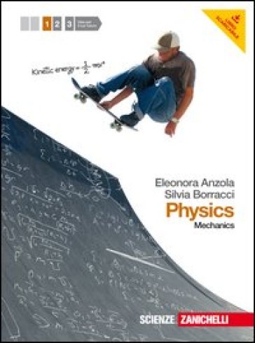 Physics. Per le Scuole superiori. Con espansione online. 1: Mechanics