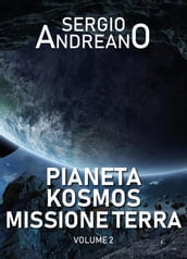 Pianeta Kosmos. Missione Terra. Volume 2