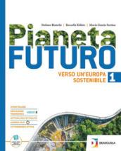 Pianeta futuro. Per le Scuole superiori. Con espansione online. Vol. 1: Italia Europa