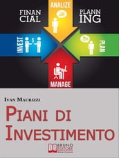 Piani di Investimento. Come Creare una Strategia di Investimento di Capitale attraverso le Dinamiche dei Cicli Economici. (Ebook Italiano - Anteprima Gratis)