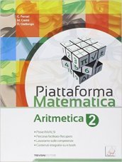 Piattaforma matematica. Aritmetica-Geometria. Per la Scuola media. Con e-book. Con espansione online. Vol. 2