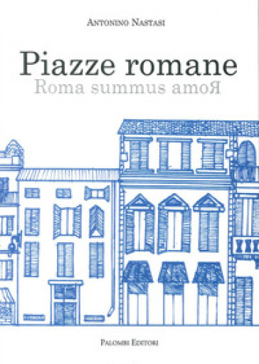 Piazze romane. Roma summus amoR