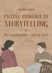 Piccolo Manuale di Storytelling o del Raccontare con la Voce