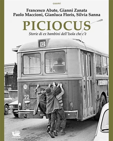 Piciocus. Storie di ex bambini dell'Isola che c'è