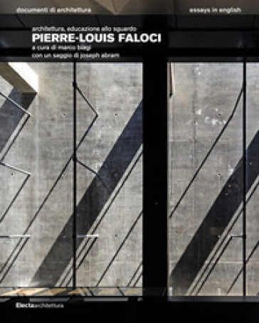 Pierre-Louis Faloci. Architettura, educazione allo sguaro. Ediz. illustrata