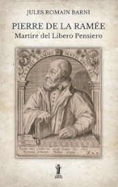 Pierre de la Ramée, martire del libero pensiero