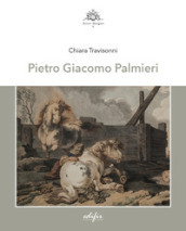 Pietro Giacomo Palmieri. Ediz. illustrata