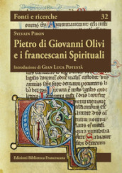 Pietro di Giovanni Olivi e i francescani spirituali