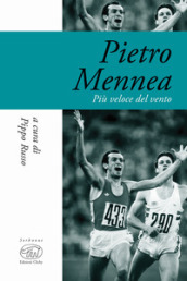 Pietro Mennea. Più veloce del vento