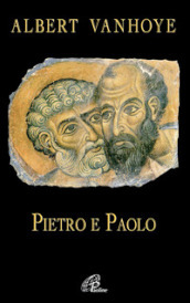 Pietro e Paolo. Esercizi spirituali biblici