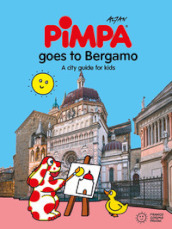 Pimpa goes to Bergamo. A city guide for kids. Ediz. a colori