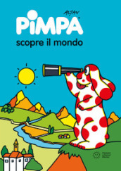 Pimpa scopre il mondo. Ediz. illustrata