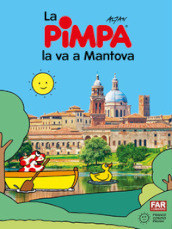 Pimpa la va a Mantova. Ediz. illustrata