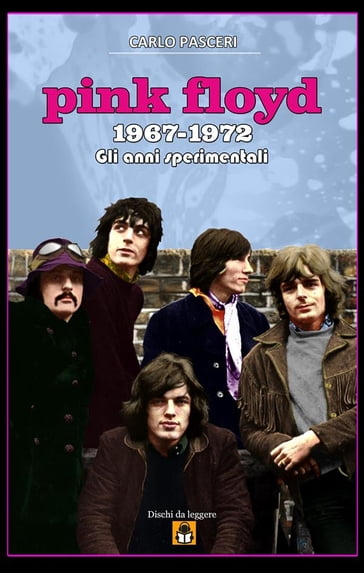 Pink Floyd 1967-1972 - Gli anni sperimentali
