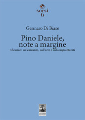 Pino Daniele, note a margine. Riflessioni sul cantante, sull arte e sulla napoletanità