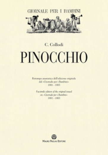 Pinocchio. Ristampa anastatica dell'edizione originale dal «Giornale per i bambini» 1881-1883