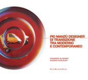Pio Manzù. Designer di transizione tra moderno e contemporaneo
