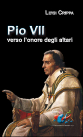 Pio VII verso l onore degli altari