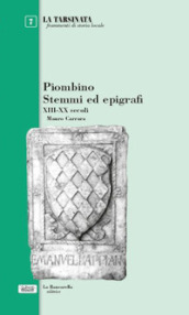 Piombino stemmi ed epigrafi XIII-XX secoli
