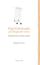 Pippi Calzelunghe, piccola grande cuoca. Comfort food in salsa svedese