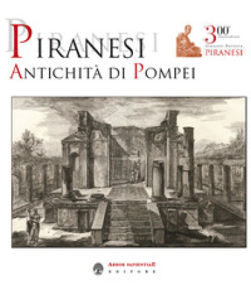 Piranesi. Antichità di Pompei