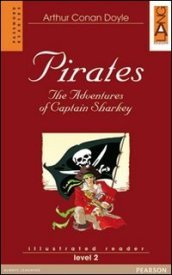 Pirates. The adventures of captain Sharkey. Con CD Audio
