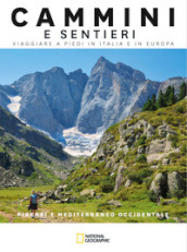 Pirenei e Mediterraneo Occidentale. Cammini e sentieri. Viaggiare a piedi in Italia e in Europa