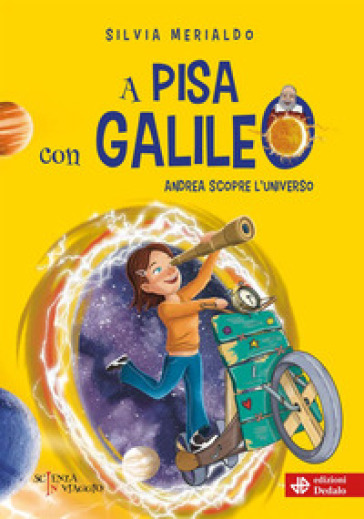 A Pisa con Galileo. Andrea scopre l'Universo