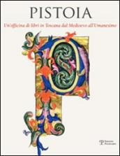 Pistoia. Un officina di libri in Toscana dal Medioevo all Umanesimo