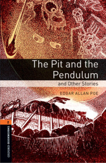 Pit &amp; the pendulum. Oxford bookworms library. Livello 2. Con CD Audio formato MP3. Con espansione online