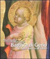 Pittori a Lucca al tempo di Paolo Guinigi. Battista di Gerio in San Quirico all Olivo