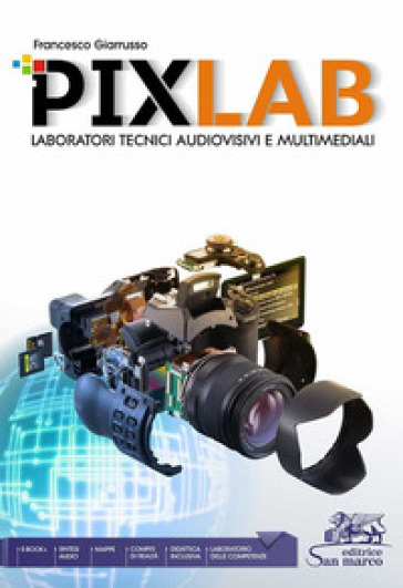 Pixlab. Laboratori tecnici audiovisivi e multimediali. Per gli Ist. tecnici e professionali. Con e-book. Con espansione online