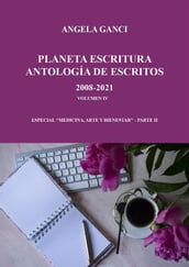 Planeta escritura antología de escritos 2008-2021 volumen iv especial 