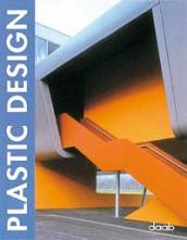 Plastic design. Ediz. italiana, inglese, spagnola, francese e tedesca