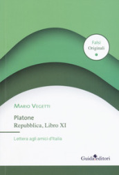 Platone. Repubblica, Libro XI. Lettera agli amici d Italia