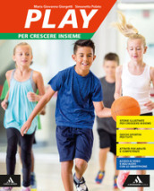 Play. Per crescere insieme. Per la Scuola media. Con e-book. Con espansione online