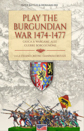 Play the Burgundian Wars 1474-1477. Gioca a Wargame alle guerre borgognone