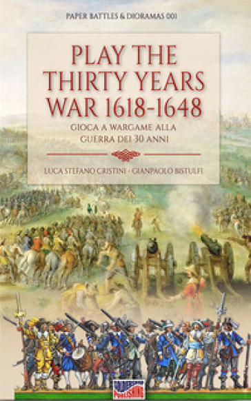 Play the Thirty Years' War 1618-1648. Gioca a Wargame alla Guerra dei 30 anni