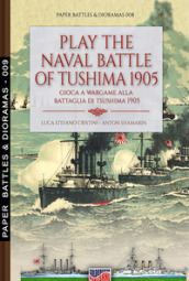 Play the naval battle of Tsushima 1905. Gioca a wargame alla battaglia di Tsushima 1905. Nuova ediz.