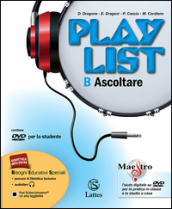 Playlist. Vol. B: Ascoltare. Per la Scuola media. Con e-book. Con espansione online
