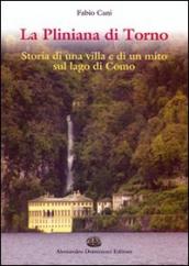 La Pliniana di Torno. Storia di una villa e di un mito sul lago di Como