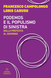 Podemos e il populismo di sinistra. Dalla protesta al governo