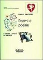 Poemi e poesie. L amore, la vita, la patria
