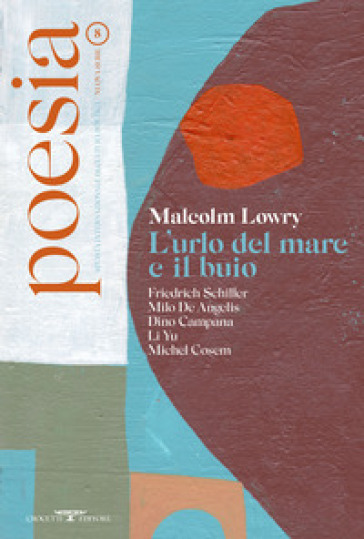 Poesia. Rivista internazionale di cultura poetica. Nuova serie. 8: Malcolm Lowry. L'urlo del mare e il buio