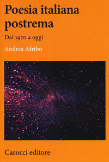 Poesia italiana postrema. Dal 1970 a oggi
